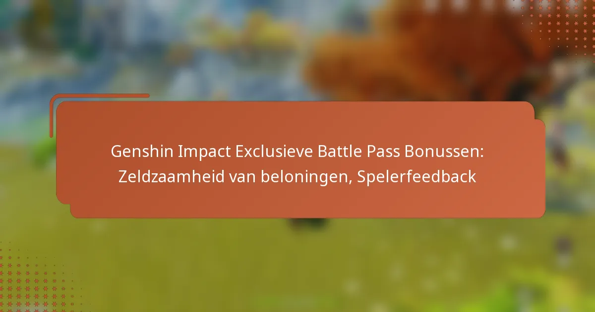 Genshin Impact Exclusieve Battle Pass Bonussen: Zeldzaamheid van beloningen, Spelerfeedback