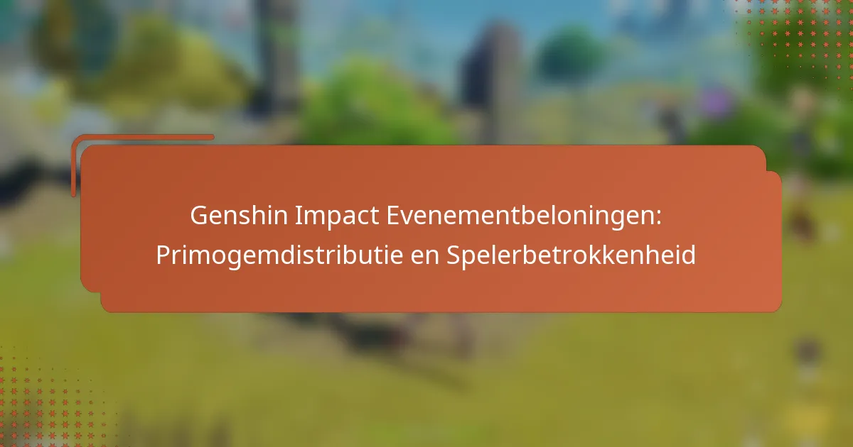 Genshin Impact Evenementbeloningen: Primogemdistributie en Spelerbetrokkenheid